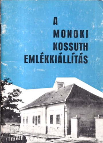 Fej�s Imre - A Monoki Kossuth eml�kki�ll�t�s vezet�je