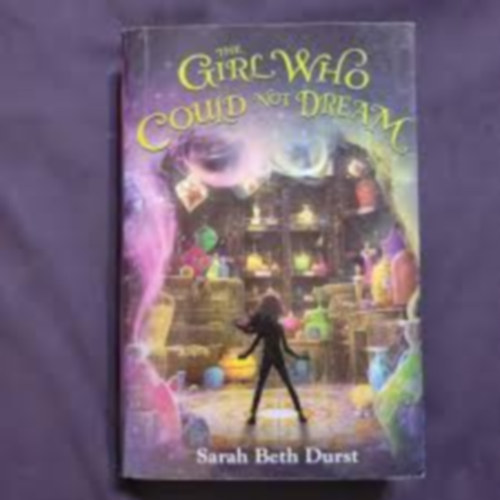 Sarah Beth Durst - The Girl who could not dream