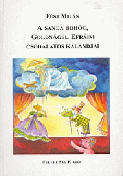 F�st Mil�n - A sanda boh�c, Goldn�gel Efr�im csod�latos kalandjai