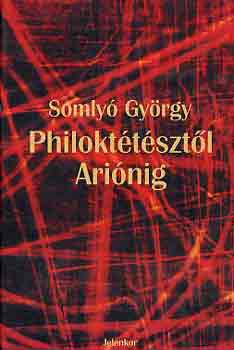 Somly� Gy�rgy - Philokt�t�szt�l Ari�nig I-II.