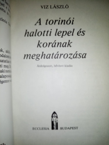 Viz Lszl - A torini halotti lepel s kornak meghatrozsa (Sajt kppel)  bvitett