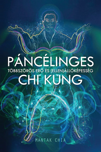 Mantak Chia - Páncélinges Chi Kung