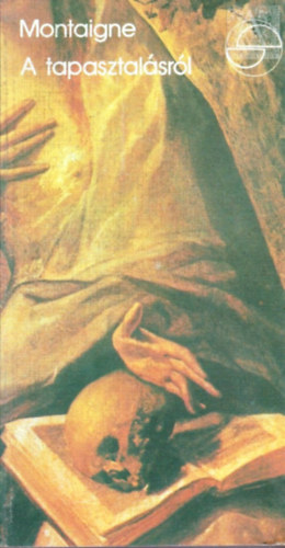 Michel Eyquem de Montaigne - A tapasztalásról (mérleg)
