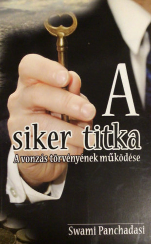 Swami Panchadasi - A siker titka - A vonzs trvnynek mkdse
