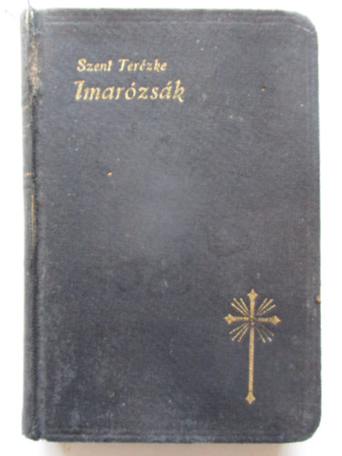 Szent - Terézke Ima-rózsák -Elmélkedések és imák, Liziői Szent Terézke tiszteletére