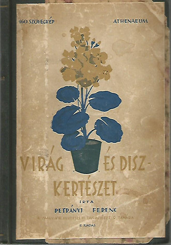 Petr�nyi Ferenc - Vir�g- �s d�szkert�szet