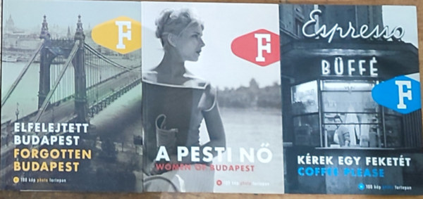 3db kötet a 100 kép photo fortepan sorozatból 01-03. rész - Elfeledett Budapest-Forgotten Budapest, A pesti nő-Women of Budapest, Kérek egy feketét-Coffe Please