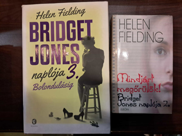 Helen Fielding - Bridget Jones naplója 2. - Mindjárt megőrülök + Bridget Jones naplója 3. - Bolondulásig (2mű)