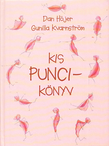 Dan- Kvarnström, Gunilla Höjer - Kis puncikönyv