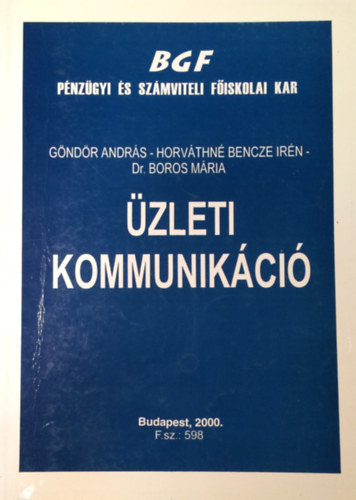Horv�thn� Bencze Ir�n, Dr. Boros M�ria G�nd�r Andr�s - �zleti kommunik�ci� (BGF)