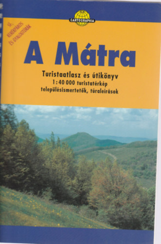 A M�tra - Turistaatlasz �s �tik�nyv 1 : 40 000 turistat�rk�p - telep�l�sismertet�k, t�rale�r�sok