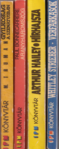 Arthur Hailey, Paul Bonnecarr�re, Margaret Truman Whitley Strieber - 4 db Whitley Strieber k�nyv: V�rfarkasok +H�rhajsza +Aranyh�romsz�g +Gyilkoss�g a szen�tusban