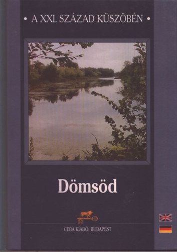 Kasza S�ndor Dr. ; Pet� L�szl� dr. (szerk.) - D�ms�d (A XXI. sz�zad k�sz�b�n)