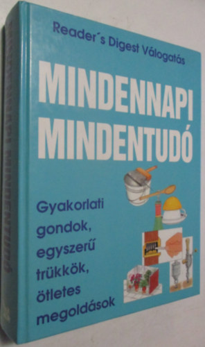 Mindennapi mindentud� - Gyakorlati gondok, egyszer� tr�kk�k, �tletes megold�sok