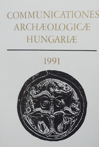 Kov�cs Tibor  (f�szerk.) - Communicationes archaeologicae Hungariae 1991 (t�bbnyelv�)