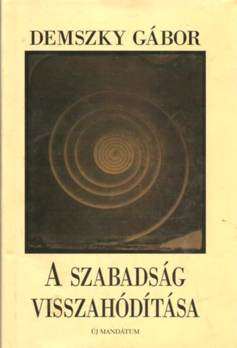 Demszky Gbor - A szabadsg visszahdtsa