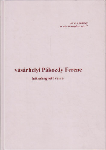 Vsrhelyi Pkozdy Ferenc - vsrhelyi Pkozdy Ferenc htrahagyott versei