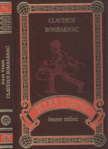 Verne Gyula - Claudius Bombarnac (Jules Verne sszes mvei 74.)