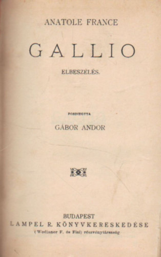 Mikszáth Kálmán, Heltai Jenő Anatole France - Anatole France : Gallio - Elbeszélés ( 5 mű )