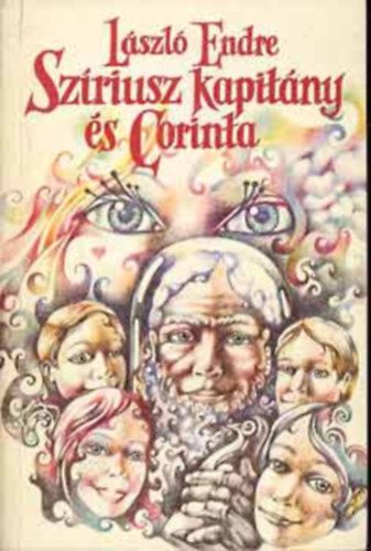 L�szl� Endre - Sz�riusz kapit�ny �s Corinta   FANTASZTIKUS IFJ�S�GI REG�NY A SZERZ� R�DI�J�T�K-SOROZAT�B�L  (A k�nyv fekete-feh�r illusztr�ci�kat tartalmaz.)