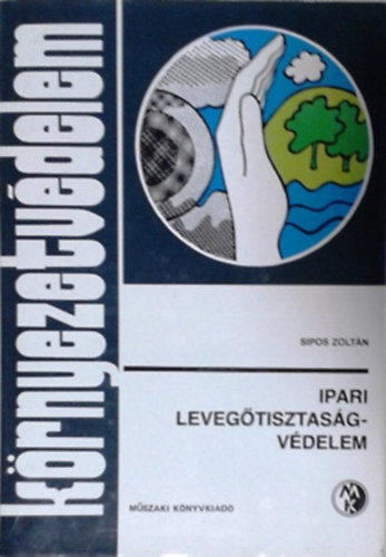 Sipos Zoltán - Ipari levegőtisztaságvédelem