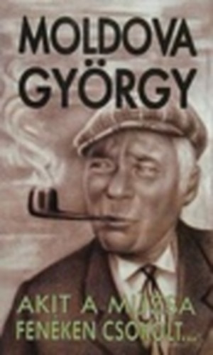 Moldova Gyrgy - Akit a mzsa fenken cskolt... - 234 tancs, melynek segtsgvel megtanulhatunk nehezen, lassan s rosszul rni