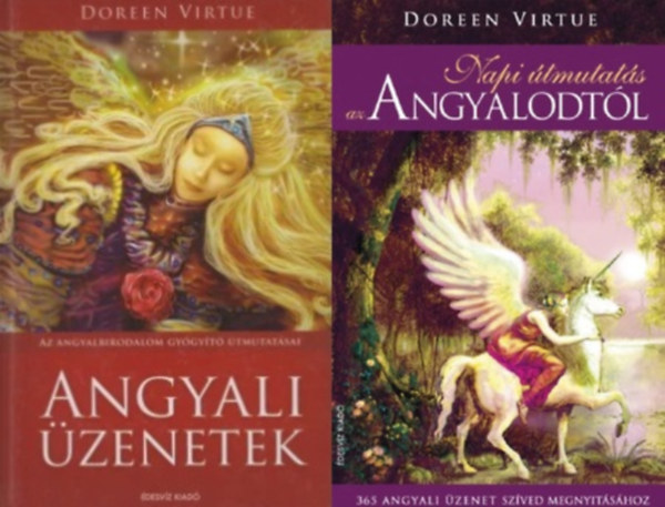 Doreen Virtue - 2 db Doreen Virtue angyalos knyv: Napi tmutats az angyalodtl - 365 angyali zenet szved megnyitshoz + Angyali zenetek