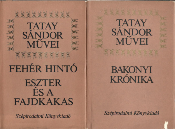 Tatay Sndor - 2 db knyv, Fehr hint - Eszter s a fajdkakas, Bakonyi krnika