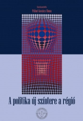 P�ln� Kov�cs Ilona  (szerk.) - A politika �j sz�ntere a r�gi�