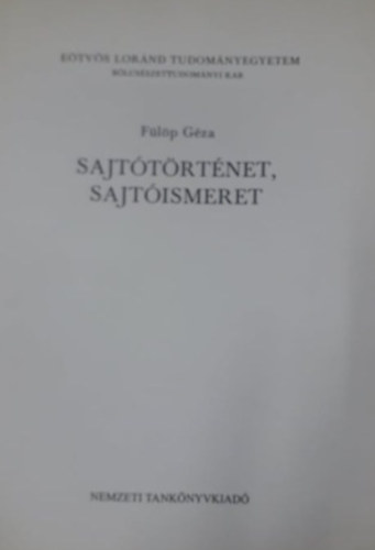 Fülöp Géza - Sajtótörténet, sajtóismeret