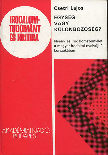 Csetri Lajos - Egysg vagy klnbzsg?