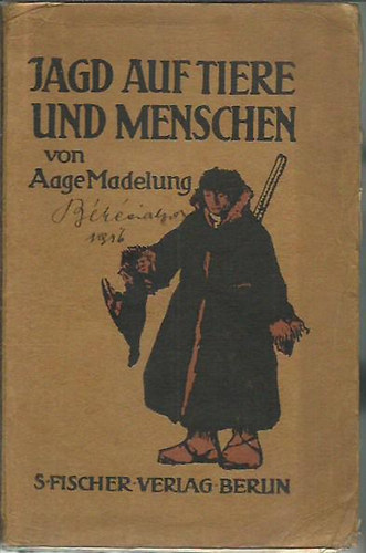 Aage Madelung - Jagd auf Tiere und Menschen