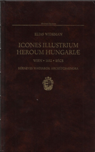 Elias Wideman - Icones illustrium heroum hungariae