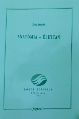 Soós István - Anatómia - élettan