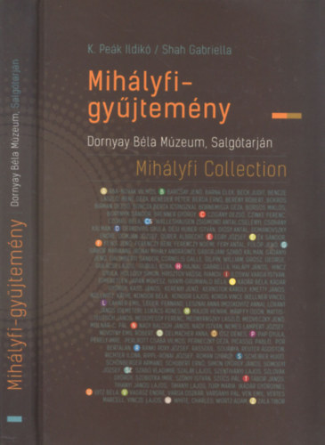 Kelemenn Pek Ildik ; Shah Gabriella (szerz) - Mihlyfi-gyjtemny (Dornyay Bla Mzeum, Salgtarjn)- magyar-angol nyelv
