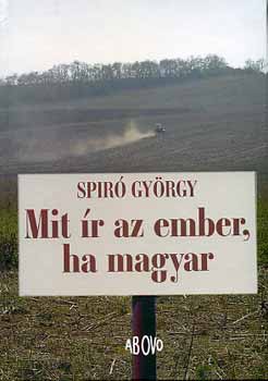 Spiró György - Mit ír az ember, ha magyar