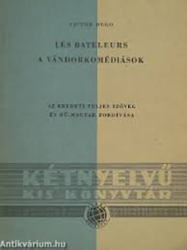 Victor Hugo - Les bateleurs - A v�ndorkom�di�sok (K�tnyelv� kis k�nyvt�r 36.)