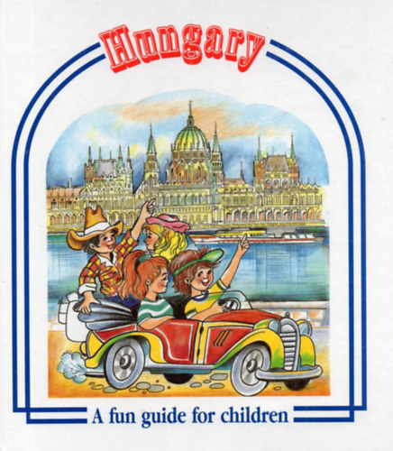 Simon P. Gyrgyi  (szerk.) - Hungary - A fun guide for children