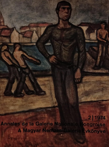 Pog�ny �. G�bor  (szerk.) - A Magyar Nemzeti Gal�ria �vk�nyve - Annales de la Galerie Nationale Hongroise 1974/2