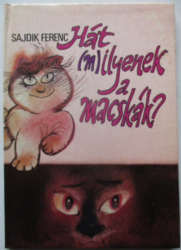 Sajdik Ferenc - Ht milyenek a macskk?