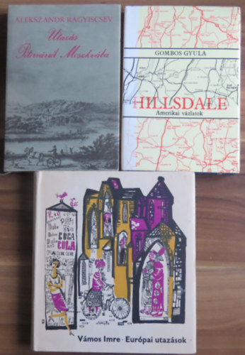 V�mos Imre, Gombos Gyula Alekszandr Ragyiscsev - 3 db �tle�r�s, szociogr�fia: Hillsdale - Amerikai v�zlatok; Utaz�s P�terv�rr�l Moszkv�ba; Eur�pai utaz�sok