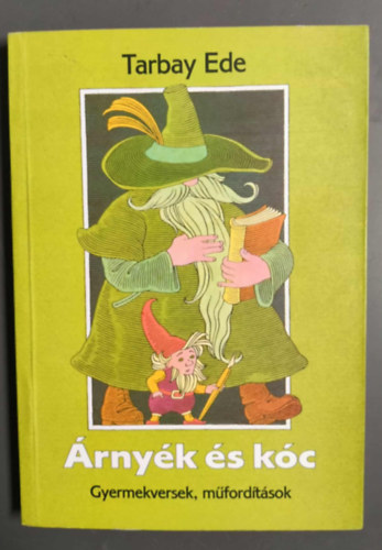 Tarbay Ede - �rny�k �s k�c - Gyermekversek, m�ford�t�sok