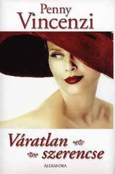 Penny Vincenzi - V�ratlan szerencse