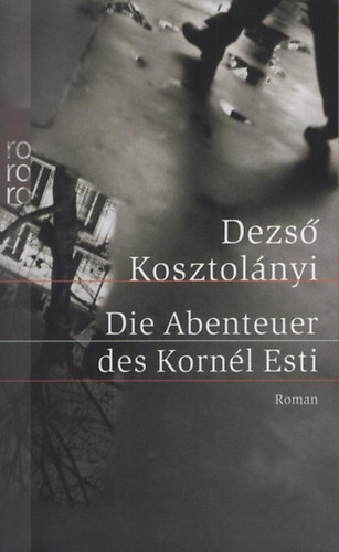 Kosztol�nyi Dezs� - Die Abenteuer des Korn�l Esti