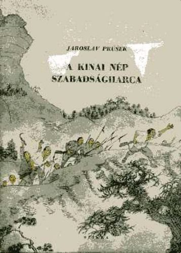 Jaroslav Prusek - A knai np szabadsgharca