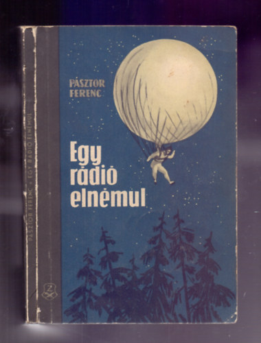 Pásztor Ferenc - Egy rádió elnémul (Kalandregény)