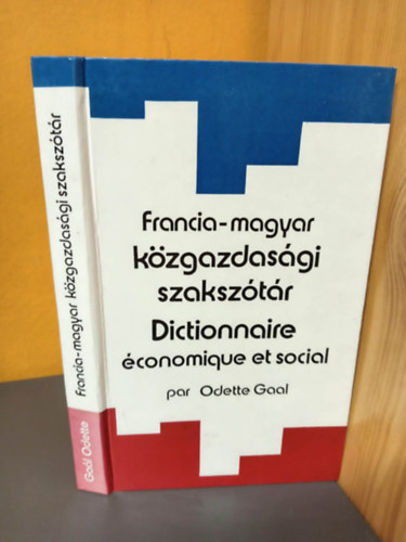 Műszaki Fordító Vállalat, Gaál Odette (szerk.), lektor: Bihari Péter Csikós András Dániel Tamásné - Francia-magyar közgazdasági szakszótár (dictionnaire économique et social)