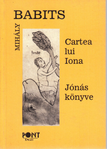 Babits Mih�ly - J�n�s k�nyve - Cartea lui Iona (magyar-rom�n nyelv�)