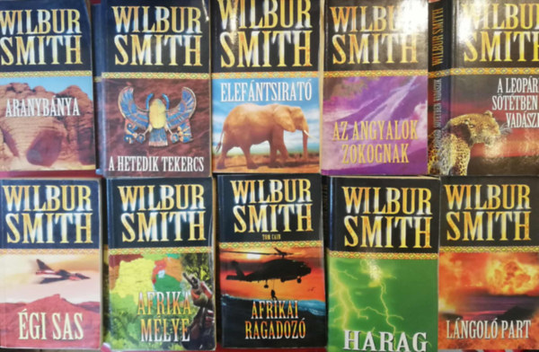 Wilbur Smith - 10 darab Wilbur Smith könyv, hasonló kiadásban (Afrikai ragadozó, Afrika mélye, Égi sas, Harag, Lángoló part, Az angyalok zokognak, A leopárd sötétben vadászik, Aranybánya, A hetedik tekercs, Elefántsirató)
