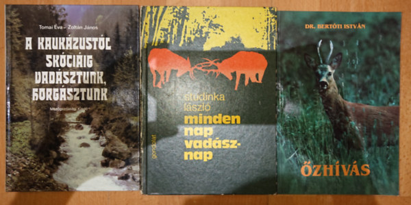 3 knyv a vadszatrl: A Kaukzustl Skciig vadsztunk, horgsztunk / Minden nap vadsznap / zhvs